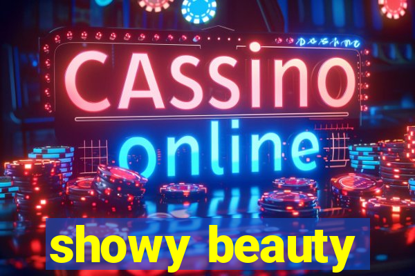 showy beauty